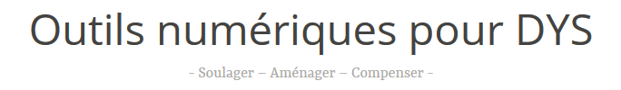 Outils numériques pour DYS